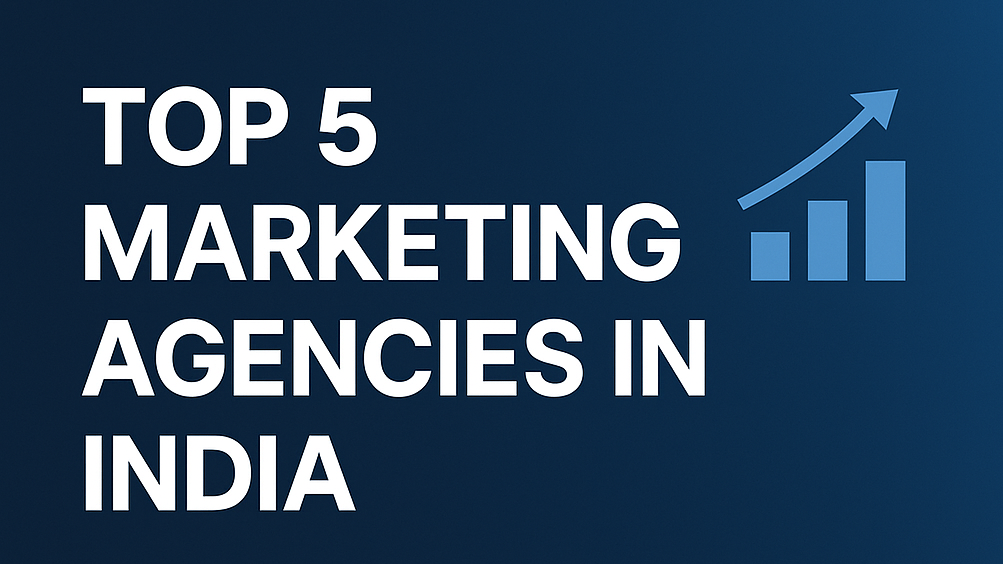 Top 5 Marketing Agencies in India